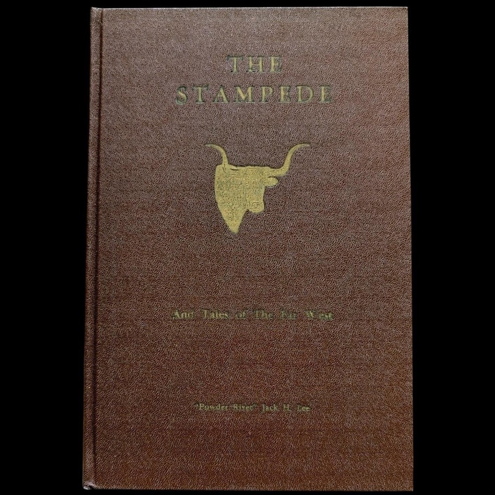 The Stampede and Tales of the Far West by Powder River Jack H. Lee Hardcover